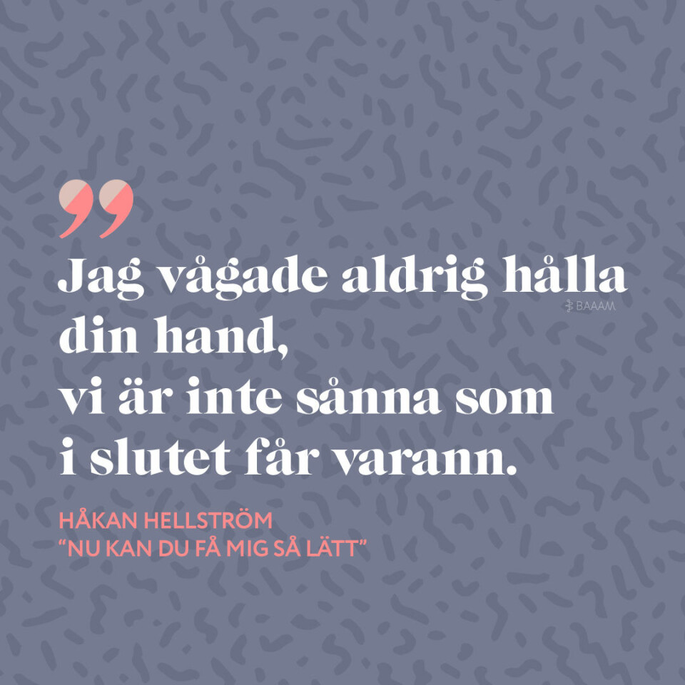 18 citat av Håkan Hellström som går rakt in i hjärtat