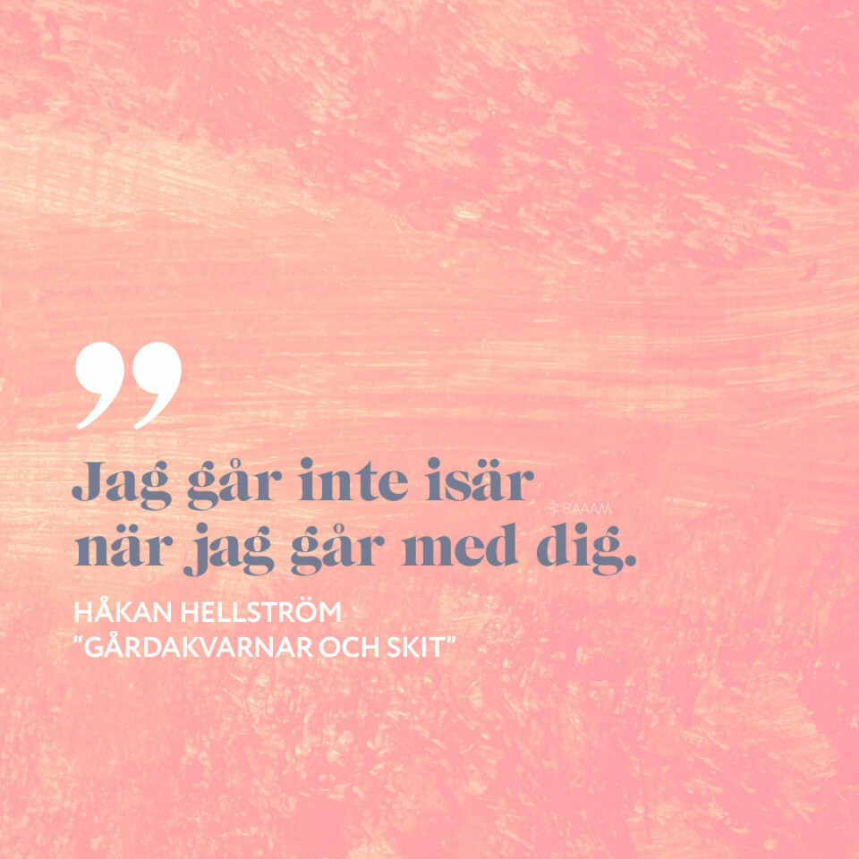 18 citat av Håkan Hellström som går rakt in i hjärtat