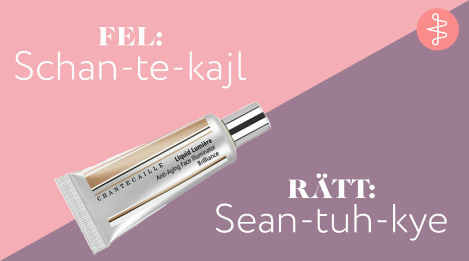 13 skönhetsmärken du säkert har uttalat fel