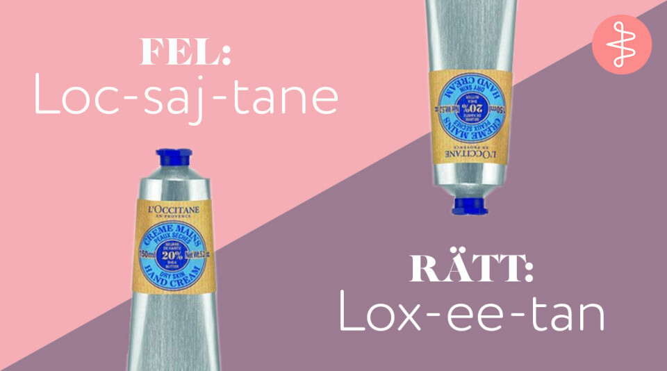 13 skönhetsmärken du säkert har uttalat fel