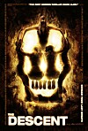 The Descent. En grottexpedition går snett när utforskarna blir instängda och jagade av märkliga varelser.