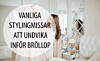 Bl&auml;ddra vidare f&ouml;r vanliga stylingmissar att undvika till br&ouml;llopet.