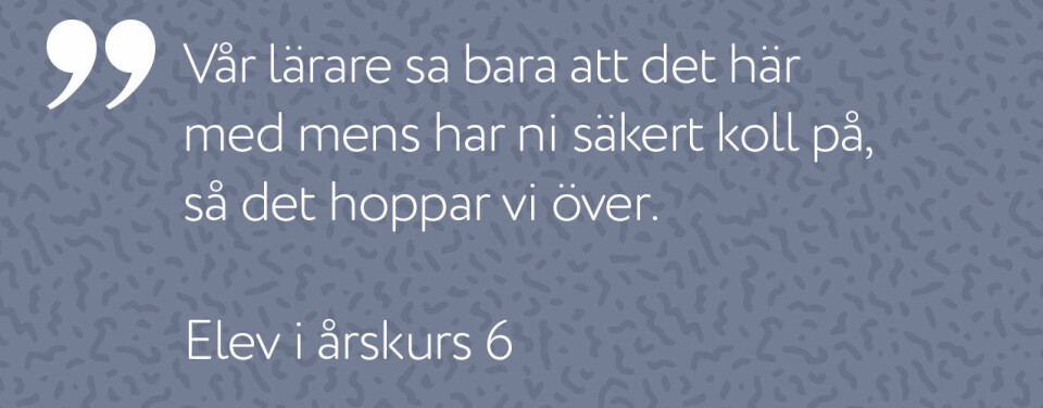 Svenska tonårstjejer: ”Vi vill ha mer och bättre skolundervisning om vår mens”