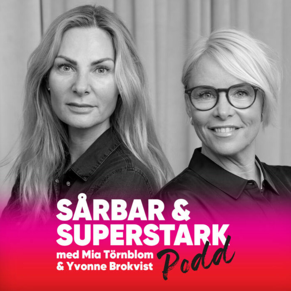 Mia Törnblom och Yvonne Brokvist har podden Sårbar & superstark ihop. Mia Törnblom och Yvonne Brokvist har podden Sårbar & superstark ihop.