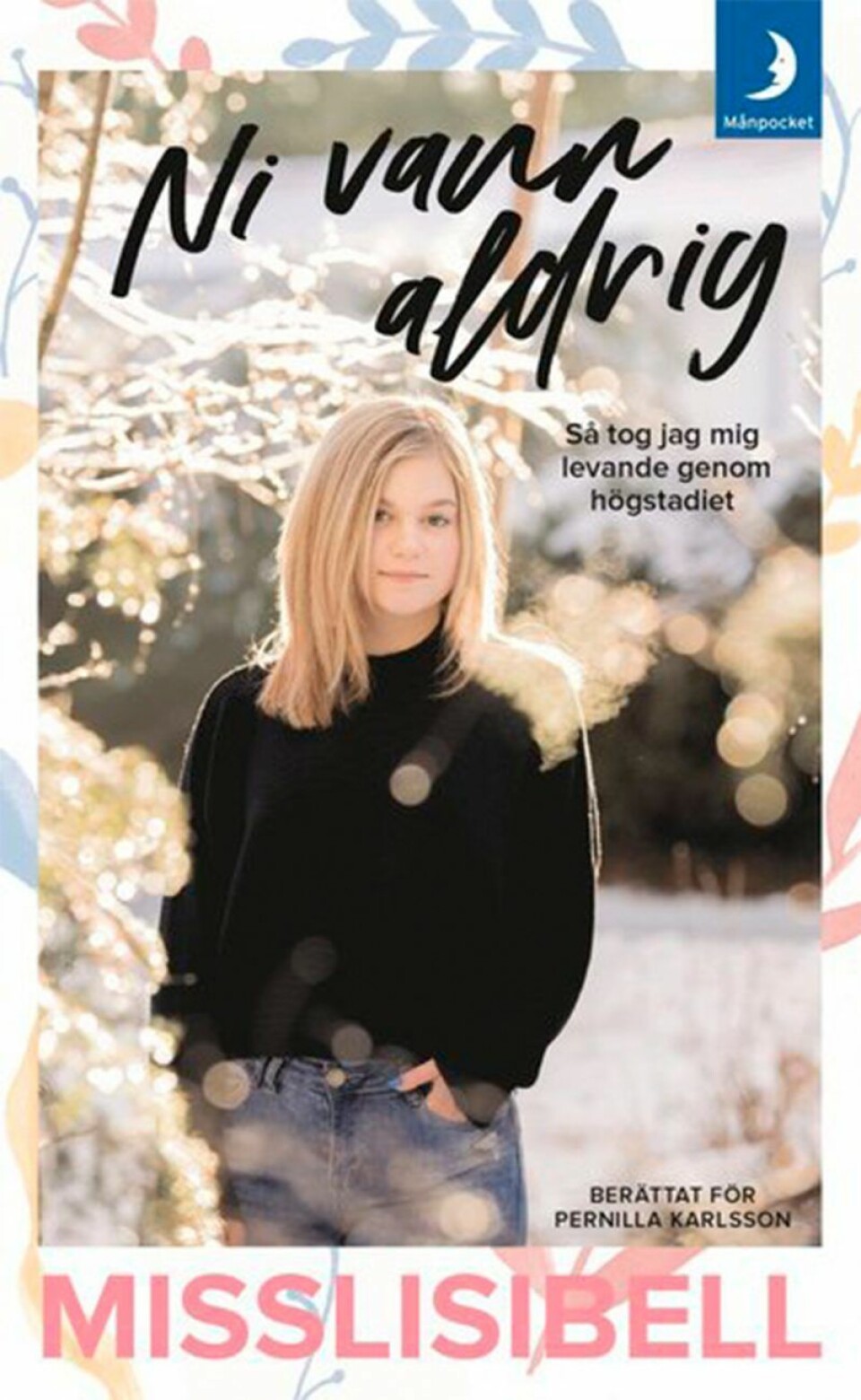 Låt inte mobbning knäcka ditt självförtroende – Misslisibell guidar dig. Låt inte mobbning knäcka ditt självförtroende – Misslisibell guidar dig.