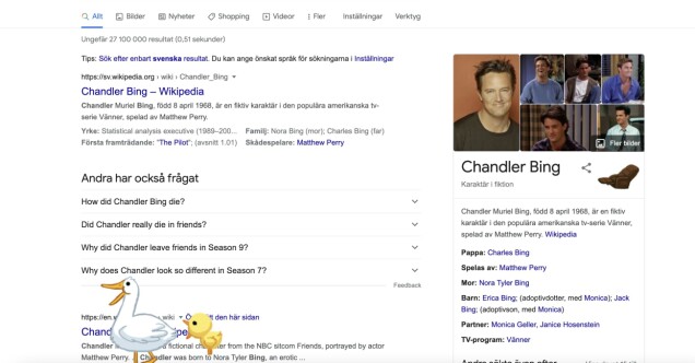 Så här ser det ut när man googlar på Chandler Bing! Klicka på bilden för att komma direkt till Google. Så här ser det ut när man googlar på Chandler Bing! Klicka på bilden för att komma direkt till Google.