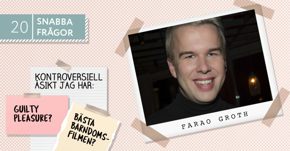 20 snabba frågor just nu – med Farao Groth