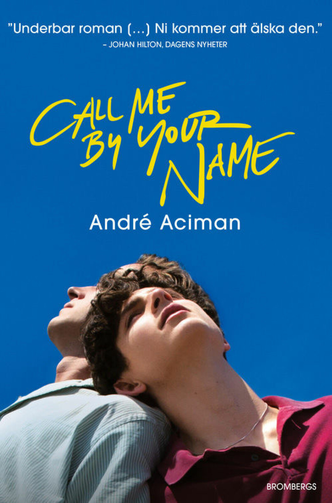Call me by your name av André Aciman.