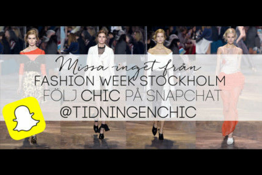 Missa inget från Fashion Week Stockholm – följ @tidningenchic på Snapchat! fashion week stockholm 2016