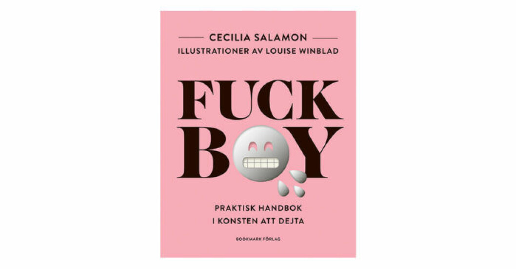 Fuckboy: Praktisk handbok i konsten att dejta av Cecilia Salamon 
