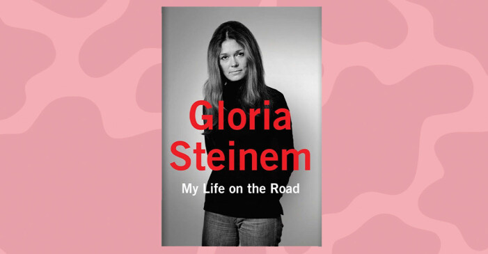 Gloria Steinems bok, My Life on the Road, som är hennes memoarer.