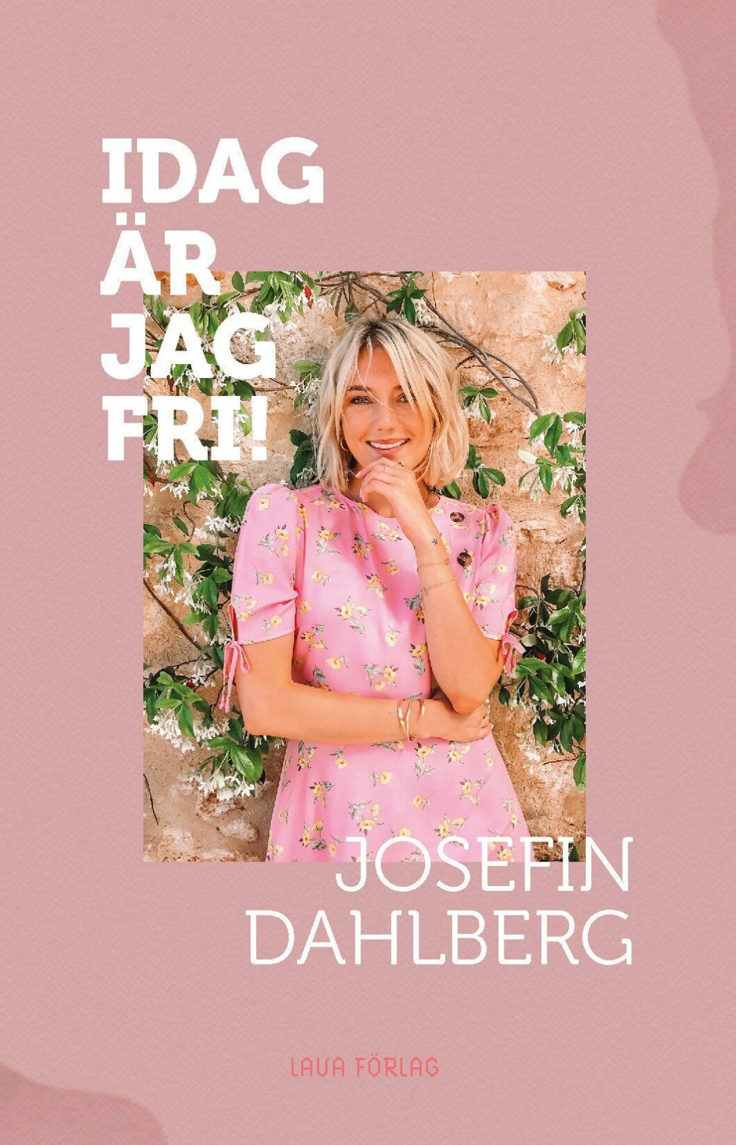 Josefin Dahlberg ”Jag är fri”