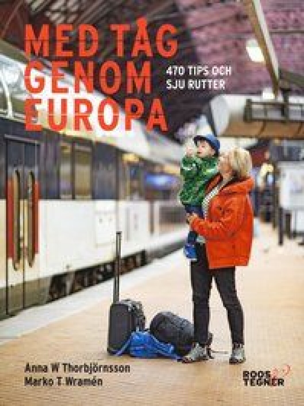 Med tåg genom Europa – Marko Wramén Anna Thorbjörnsson