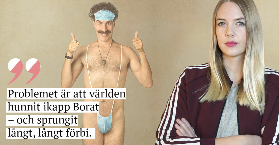 Nathalie Mark skriver krönika om Borat 2: Problemet är att världen hunnit ikapp Borat – och sprungit långt, långt förbi