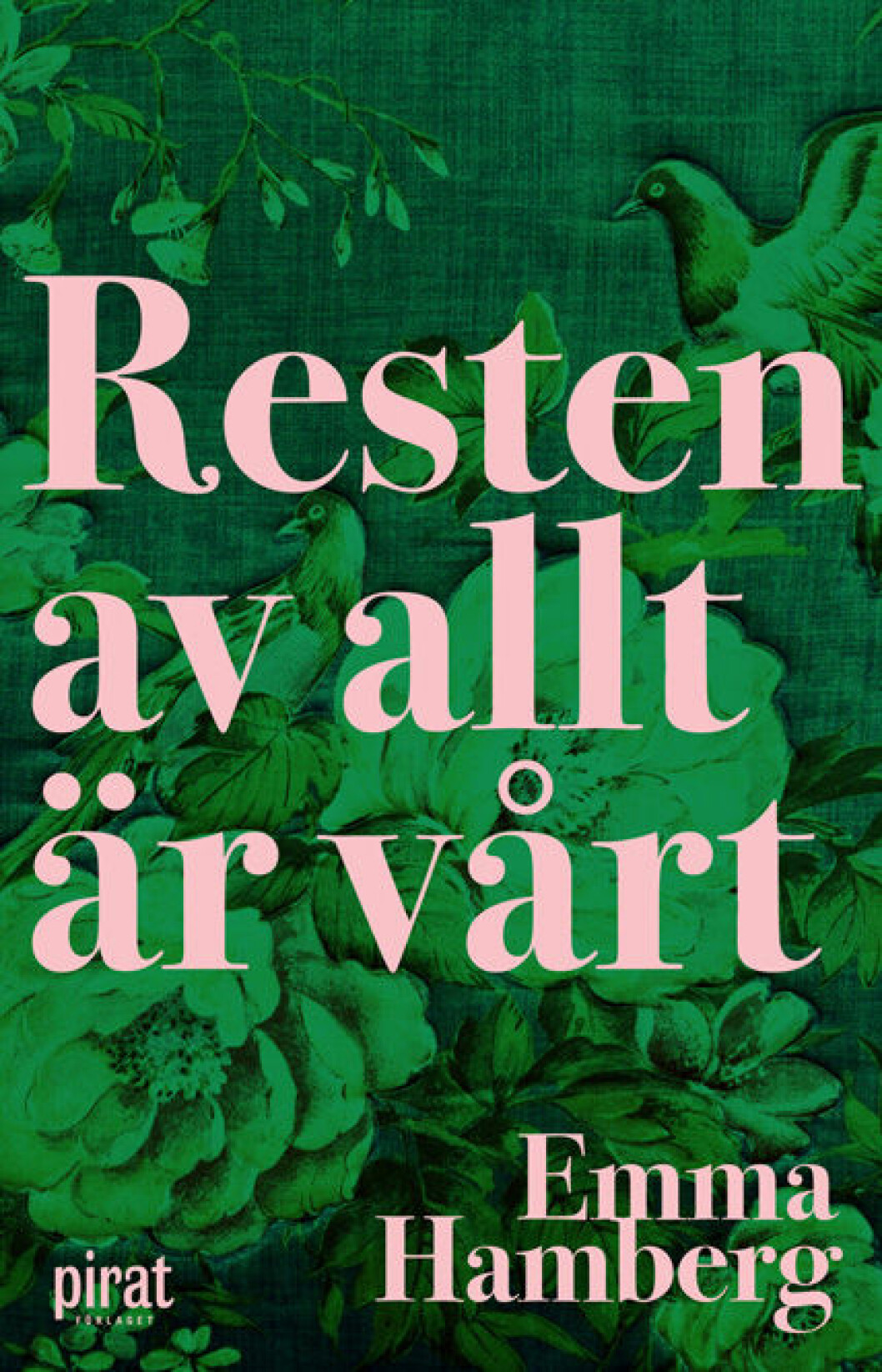 Resten av allt är vårt av Emma Hamberg