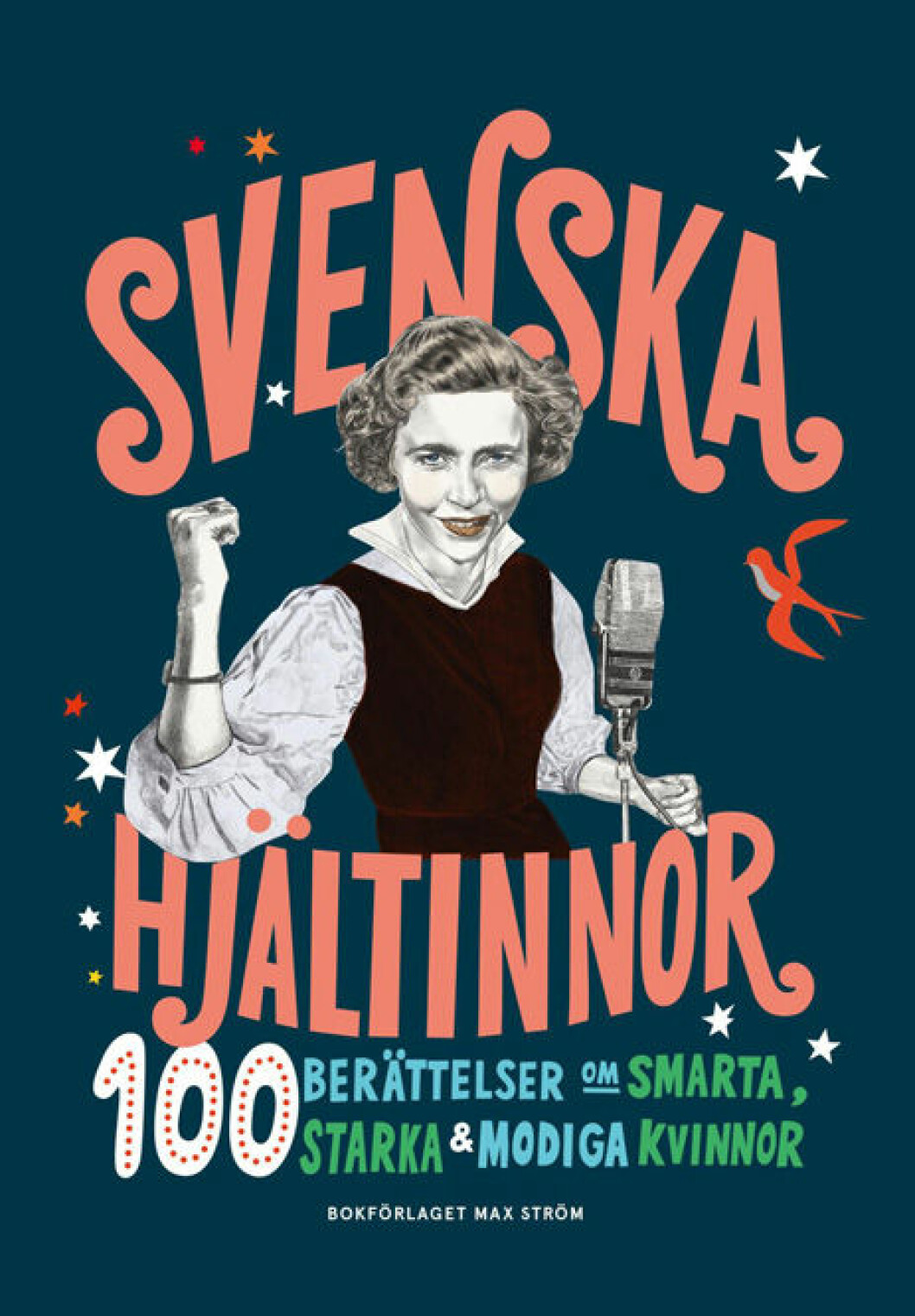 Svenska hjältinnor av Colette van Luik och Anna Nordlund 